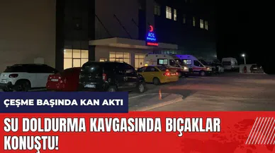 Burdur'da su doldurma kavgasında bıçaklar konuştu!
