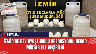 İzmir'de Dev Uyuşt*rucu Operasyonu: Rekor Miktar Ele Geçirildi