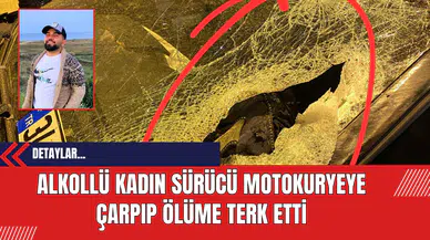 Alkollü Kadın Sürücü Motokuryeye Çarpıp Ölüme Terk Etti