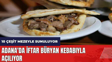 Adana'da iftar büryan kebabıyla açılıyor