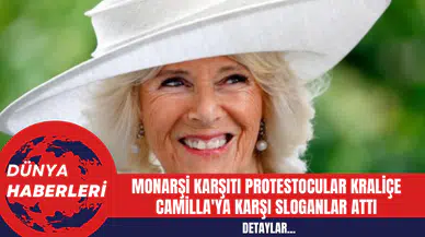 Monarşi Karşıtı Protestocular Kraliçe Camilla'ya Karşı Sloganlar Attı