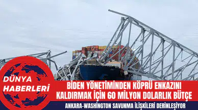 Biden Yönetiminden Köprü Enkazını Kaldırmak İçin 60 Milyon Dolarlık Bütçe