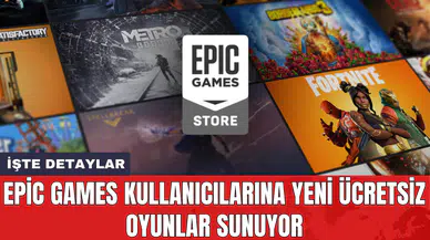 Epic Games kullanıcılarına yeni ücretsiz oyunlar sunuyor