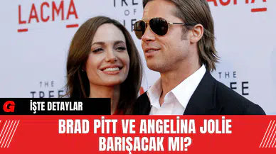 Brad Pitt ve Angelina Jolie Barışacak Mı?