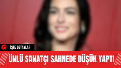 Ünlü sanatçı sahnede düşük yaptı
