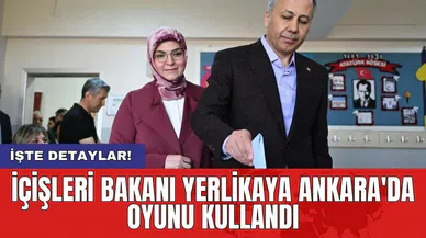 İçişleri Bakanı Yerlikaya Ankara'da oyunu kullandı
