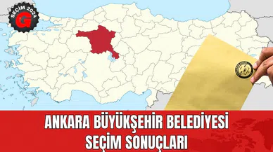 Ankara Büyükşehir Belediyesi Seçim Sonuçları 2024