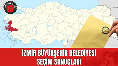 İzmir Büyükşehir Belediyesi Seçim Sonuçları 2024