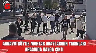 Arnavutköy'de Muhtar Adaylarının Yakınları Arasında Kavga Çıktı