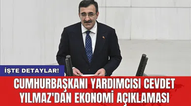 Cumhurbaşkanı Yardımcısı Cevdet Yılmaz'dan ekonomi açıklaması