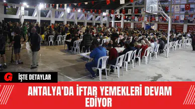 Antalya'da İftar Yemekleri Devam Ediyor