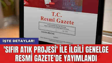 'Sıfır Atık Projesi' ile ilgili genelge Resmi Gazete'de yayımlandı
