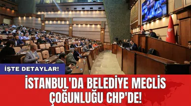 İstanbul'da belediye meclis çoğunluğu CHP'de!