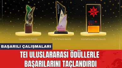 TEI Uluslararası ödüllerle başarılarını taçlandırdı