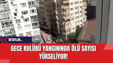 Gece Kulübü Yangınında Ölü Sayısı 29'a Yükseldi