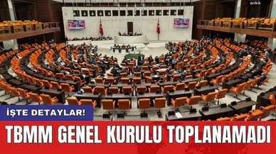 TBMM Genel Kurulu Toplanamadı