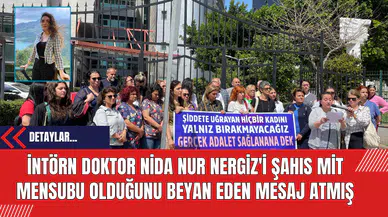 İntörn Doktor Nida Nur Nergiz'i Şahıs MİT Mensubu Olduğunu Beyan Eden Mesaj Atmış
