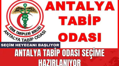 Antalya Tabip Odası seçime hazırlanıyor