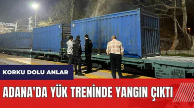 Adana'da yük treninde yangın çıktı