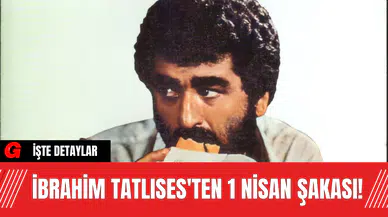 İbrahim Tatlıses'ten 1 Nisan Şakası!