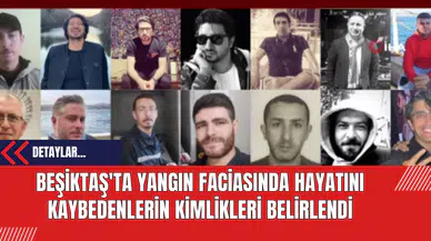 Beşiktaş'ta Yangın Faciasında Hayatını Kaybedenlerin Kimlikleri Belirlendi