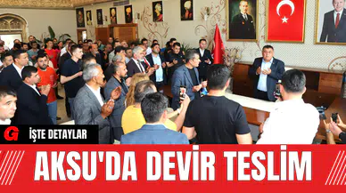 Aksu'da Devir Teslim