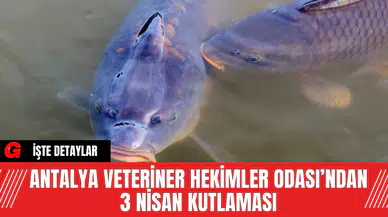 Antalya Veteriner Hekimler Odası’ndan 3 Nisan Kutlaması