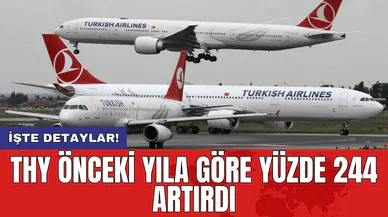 THY önceki yıla göre yüzde 244 artırdı