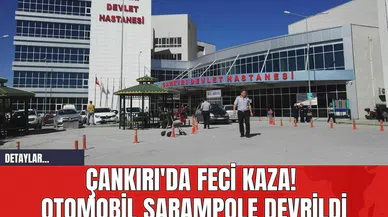 Çankırı'da Feci Kaza! Otomobil Şarampole Devrildi