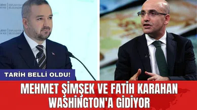 Mehmet Şimşek ve Fatih Karahan Washington'a gidiyor
