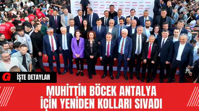Muhittin Böcek Antalya İçin  Yeniden Kolları Sıvadı