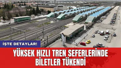 Yüksek hızlı tren seferlerinde biletler tükendi