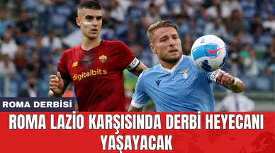 Roma Lazio karşısında derbi heyecanı yaşayacak