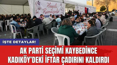 AKP seçimi kaybedince Kadıköy’deki iftar çadırını kaldırdı