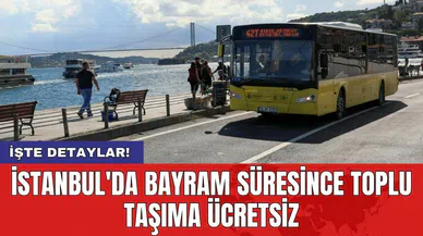 İstanbul'da bayram süresince toplu taşıma ücretsiz