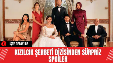 Kızılcık Şerbeti Dizisinden Sürpriz Spoiler