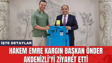 Hakem Emre Kargın Başkan Önder Akdenizli'yi ziyaret etti