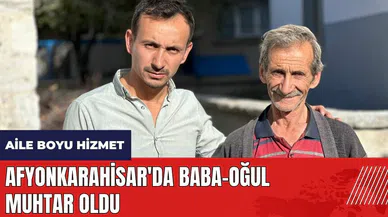 Afyonkarahisar'da baba-oğul muhtar oldu