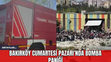 Bakırköy Cumartesi Pazarı'nda Bomba Paniği