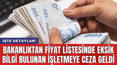 Bakanlıktan fiyat listesinde eksik bilgi bulunan işletmeye ceza geldi
