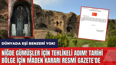 Niğde Gümüşler için tehlikeli adım! Maden için kamulaştırma kararı Resmi Gazete'de