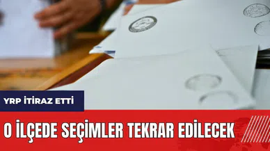 YRP itiraz etti! O ilçede seçimler tekrar edilecek