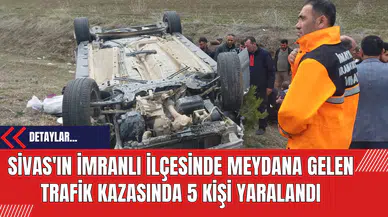 Sivas'ın İmranlı ilçesinde Meydana Gelen Trafik Kazasında 5 Kişi Yaralandı