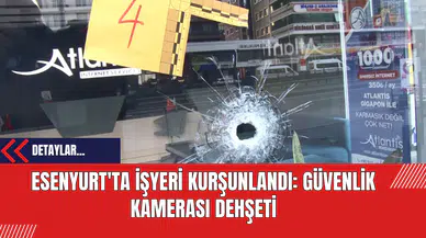 Esenyurt'ta İşyeri Kurşunlandı: Güvenlik Kamerası Dehşeti
