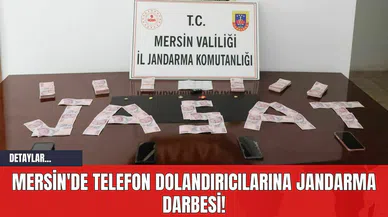 Mersin'de Telefon Dolandırıcılarına Jandarma Darbesi!