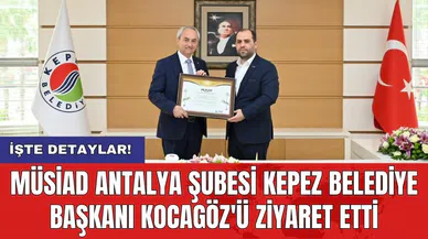 MÜSİAD Antalya Şubesi Kepez Belediye Başkanı Kocagöz'ü ziyaret etti