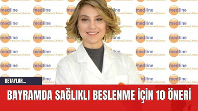 Bayramda Sağlıklı Beslenme İçin 10 Öneri