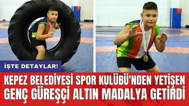 Kepez Belediyesi Spor Kulübü'nden yetişen genç güreşçi altın madalya getirdi