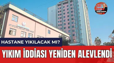 Antalya Atatürk Devlet Hastanesi'nde yıkım iddiası yeniden alevlendi!