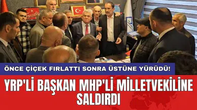 YRP'li Başkan MHP'li Milletvekiline saldırdı: Önce çiçek fırlattı sonra üstüne yürüdü!